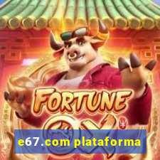 e67.com plataforma